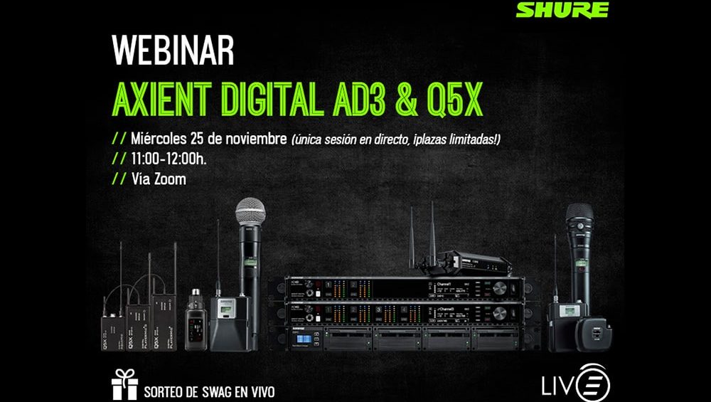 Webinar sobre los sistemas Axient Digital AD3 & Q5X de Shure