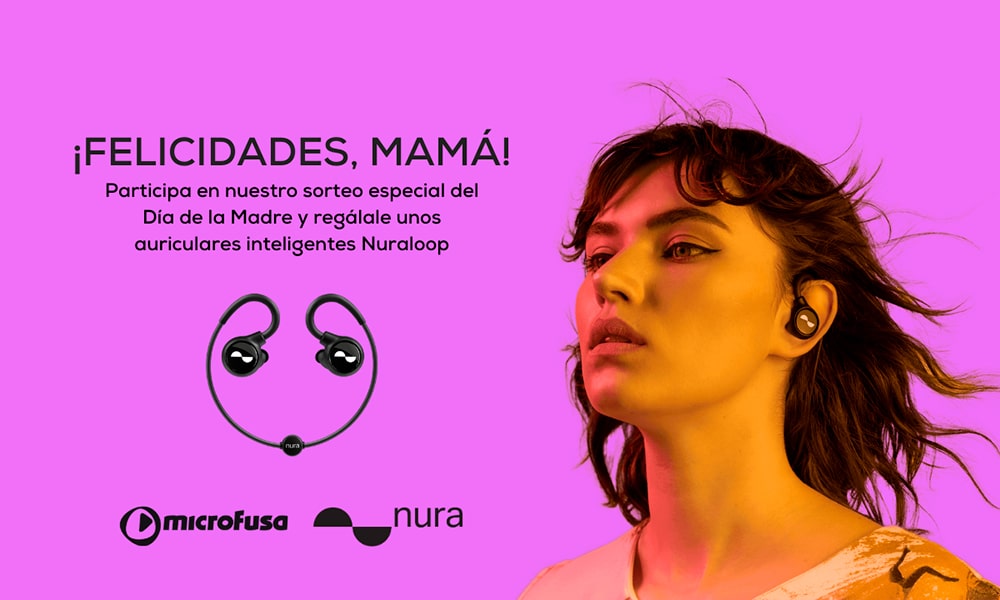 Sorteo Día de la Madre de MicroFusa con auriculares Nuraloop