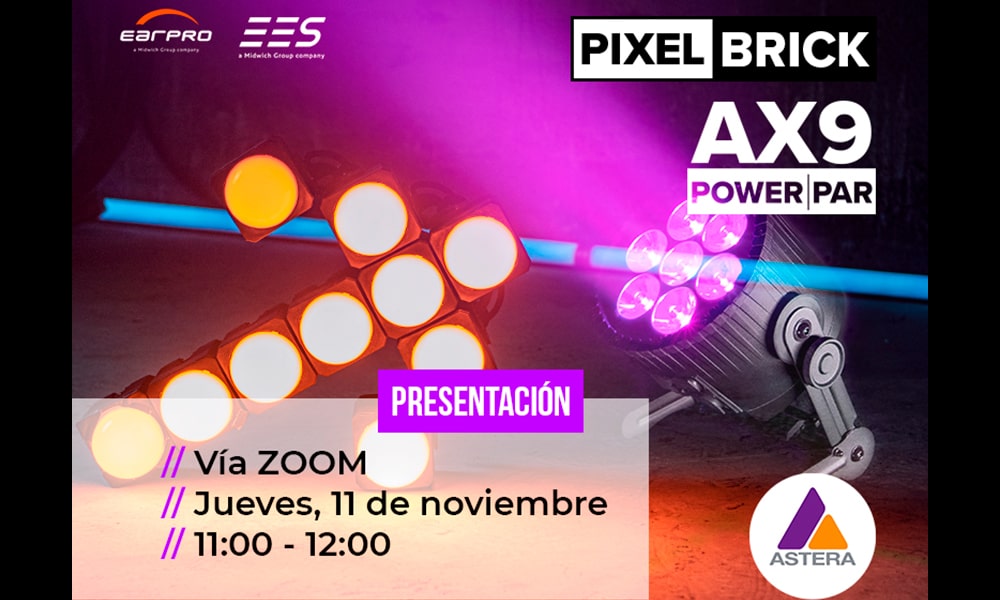 Construye la iluminación del futuro con PixelBrick y AX9 PowerPAR de Astera gracias a la presentación virtual de EES